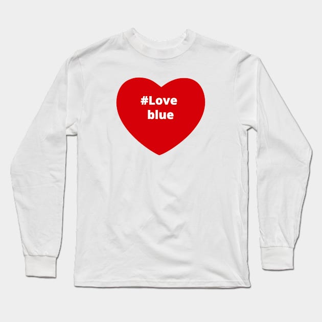 Love Blue - Hashtag Heart Long Sleeve T-Shirt by support4love